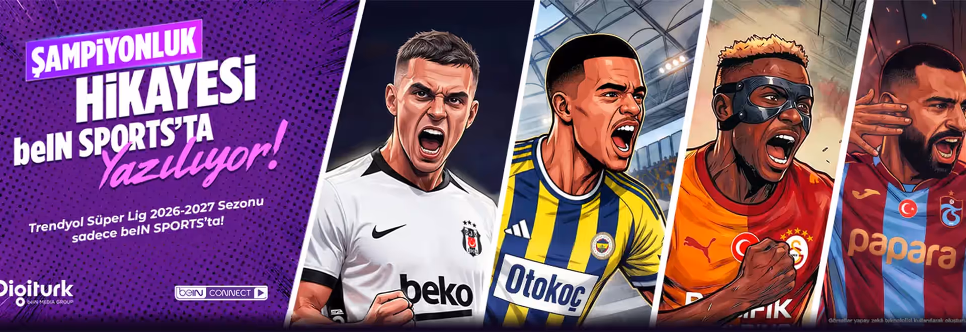 Trendyol Süper Lig 2026-2027 sezonu beIN SPORTS'ta, Digitürk yetkili bayisi